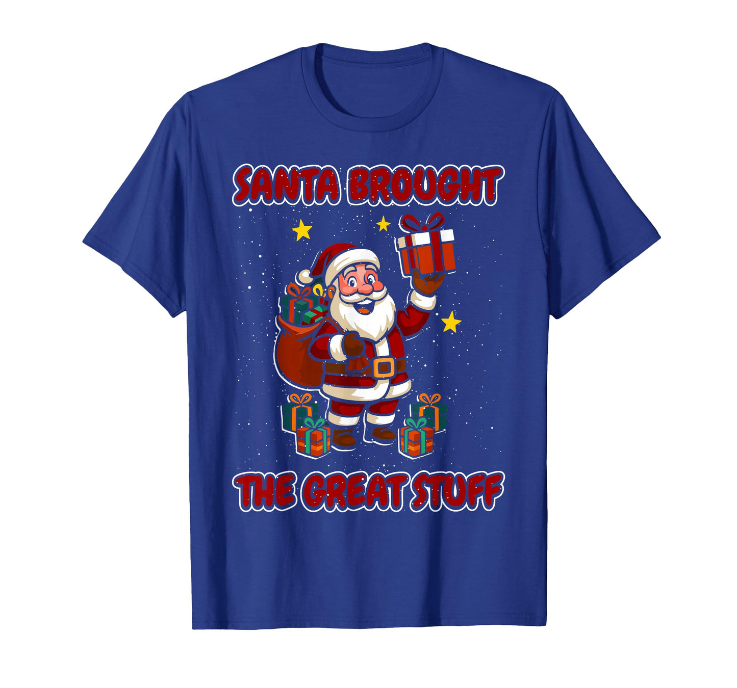 Santa Brought Great Stuff Christmas Santa Xmas Family T-Shirt