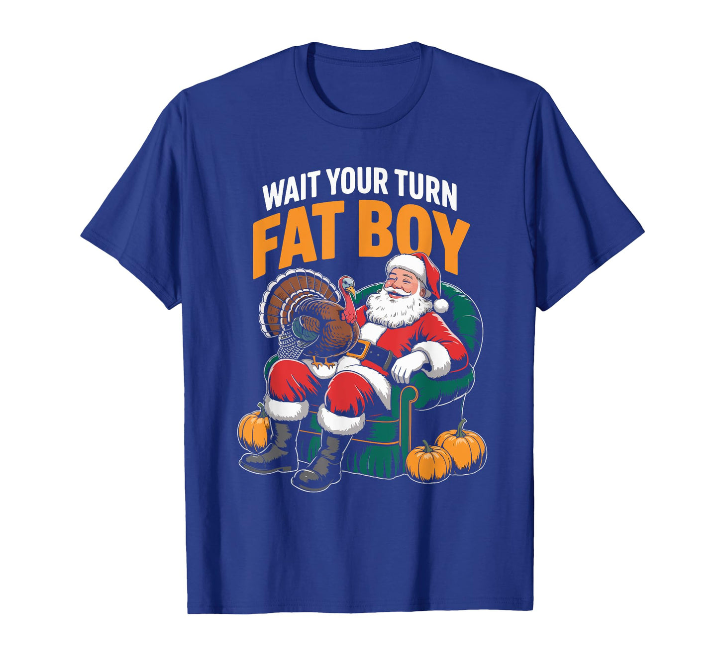 Wait Your Turn Fat Boy Funny Holiday Thanksgiving T-Shirt