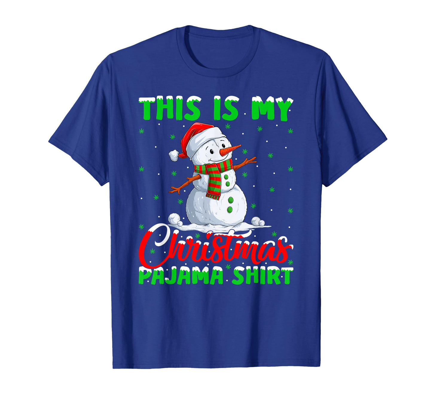 This is My Christmas Pajamas Funny Marijuana Leaf Snowman T-Shirt