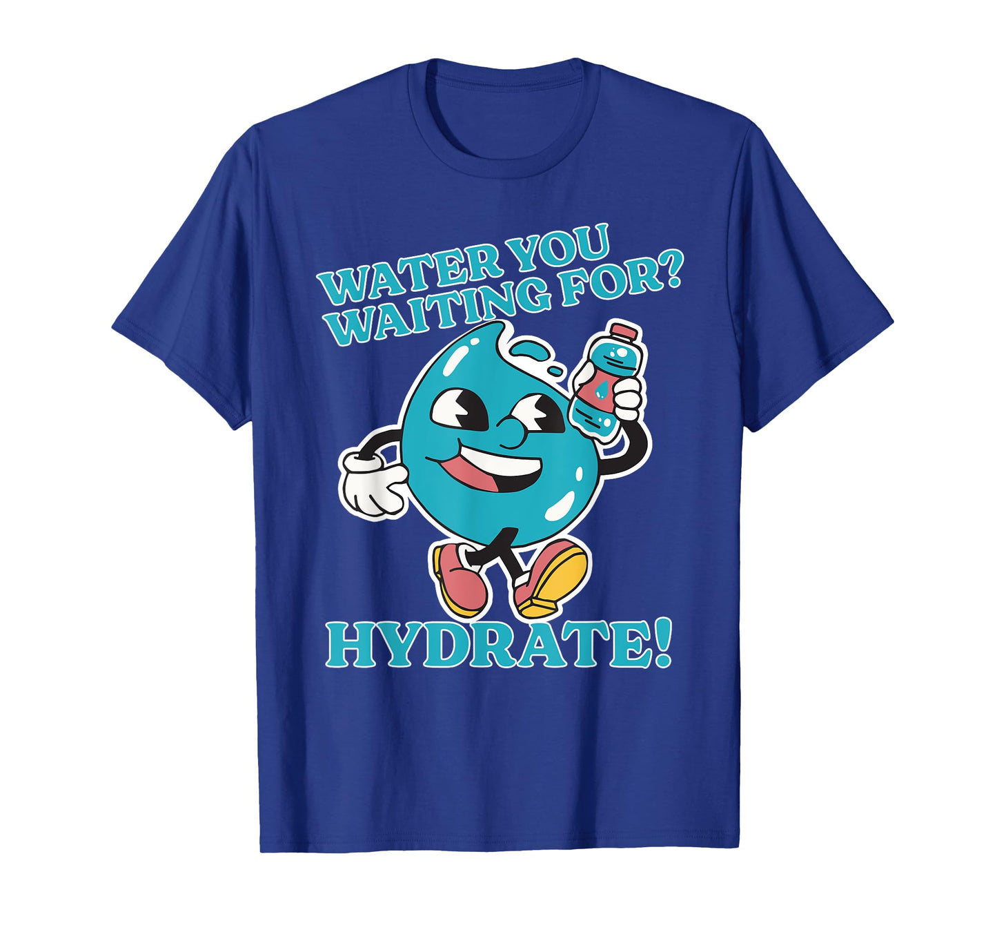 Stay Hydrated Drink Water Bottle Gym Workout Cardio Hydrate T-Shirt