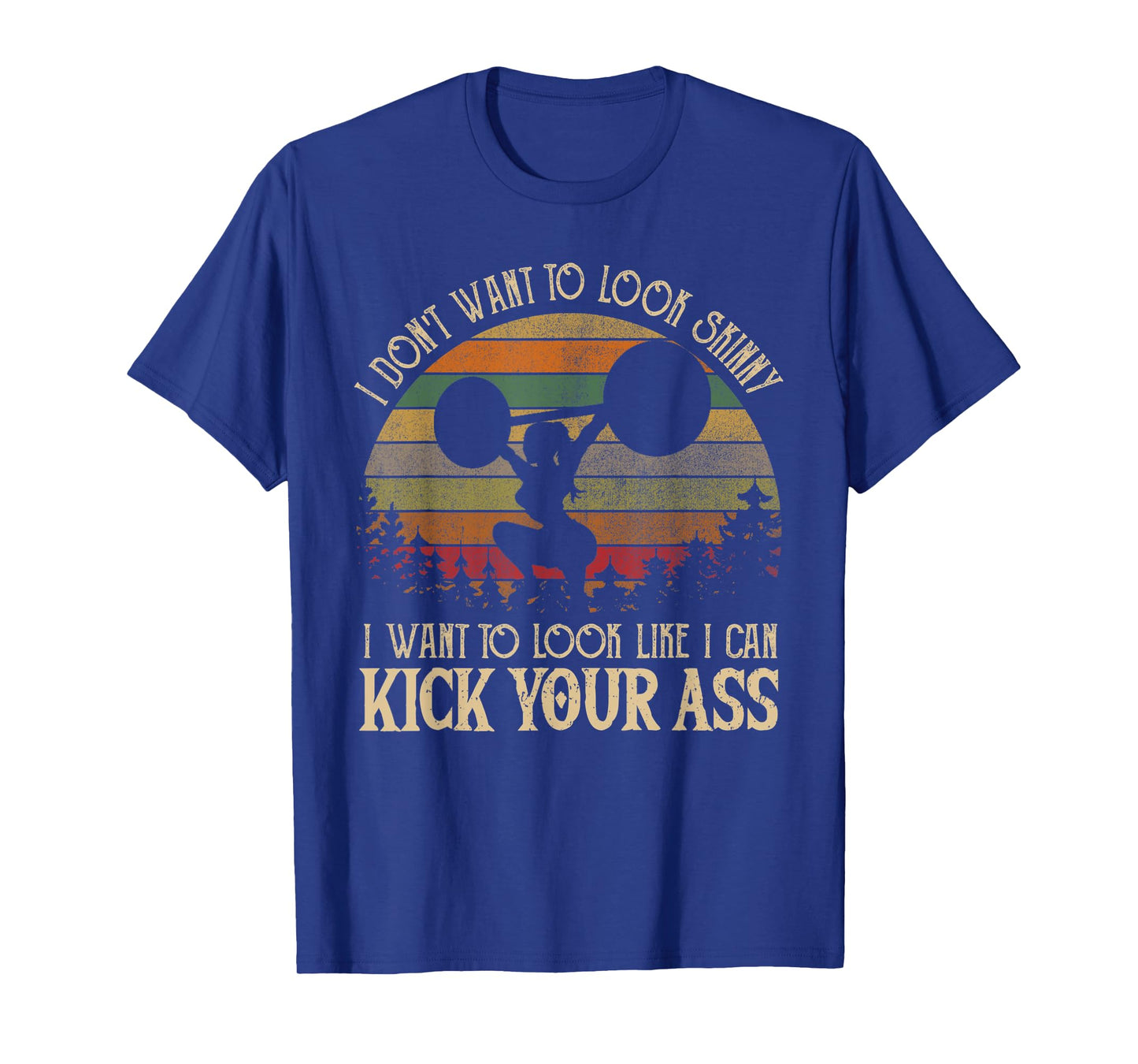 I Don't Want Skinny Funny Workout Vintage Kick Your Gym Ass T-Shirt