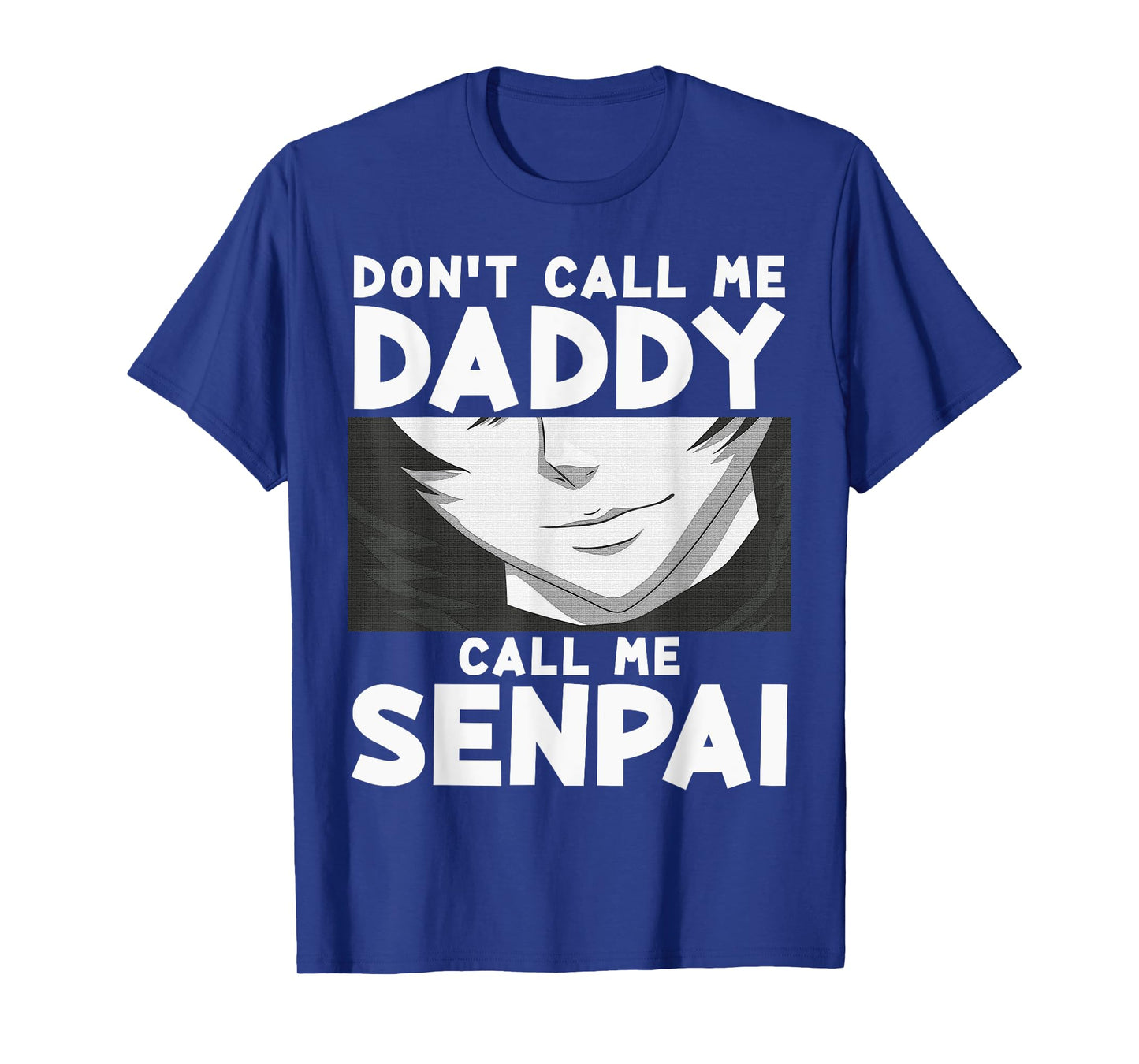 Don't Call Me Daddy Call Me Senpai Anime Kawaii T-Shirt