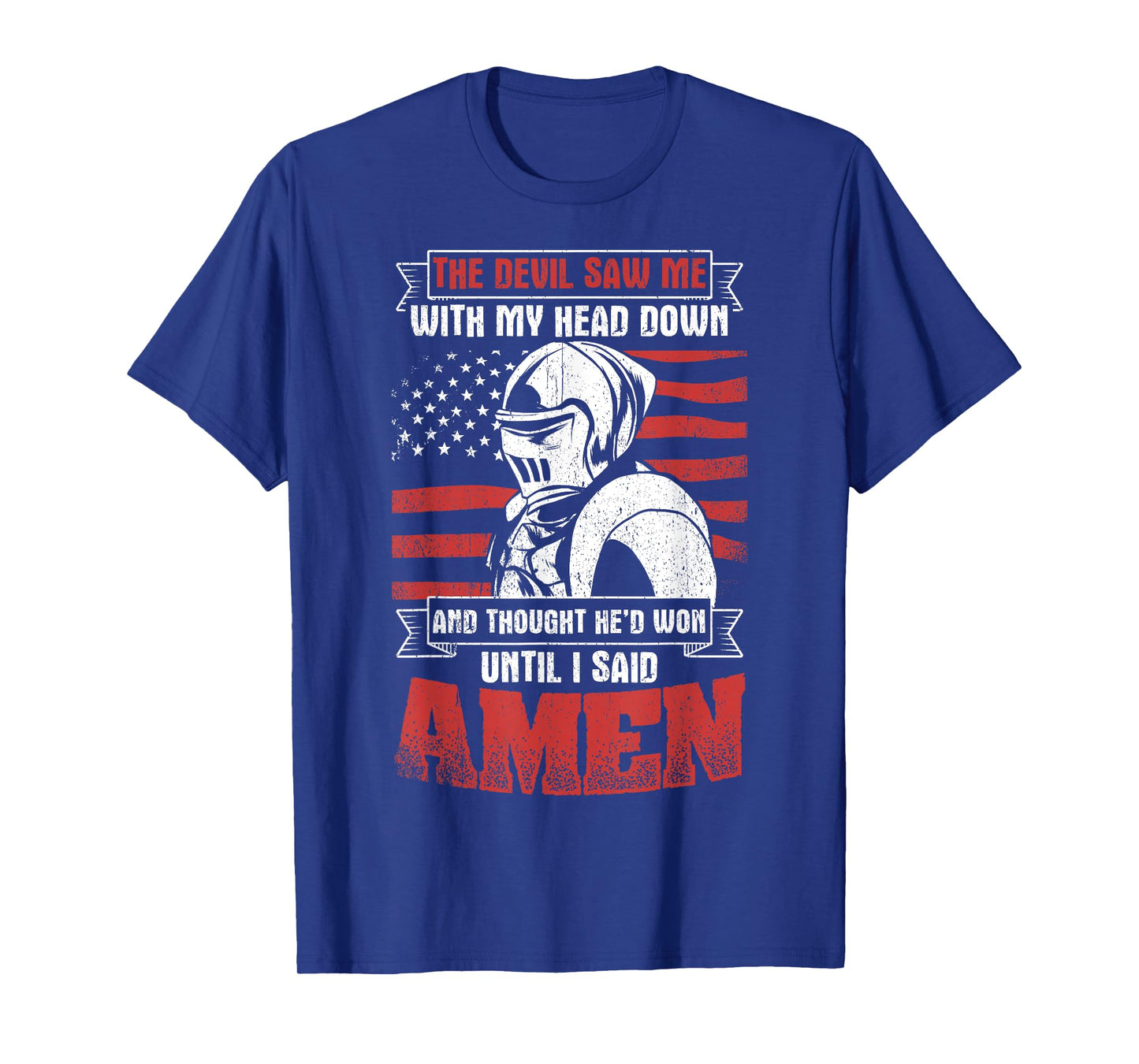 The Devil Saw Me With My Head Down Thought He'D Won T-Shirt
