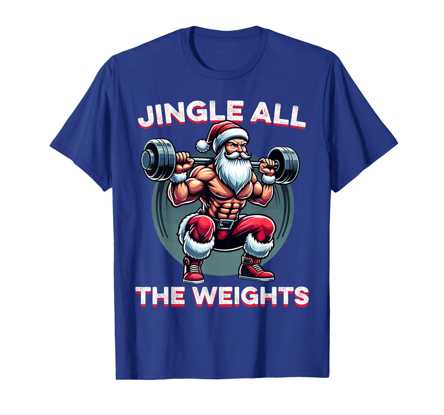 Jingle All The Weights Santa Weightlifting Christmas Fitness T-Shirt