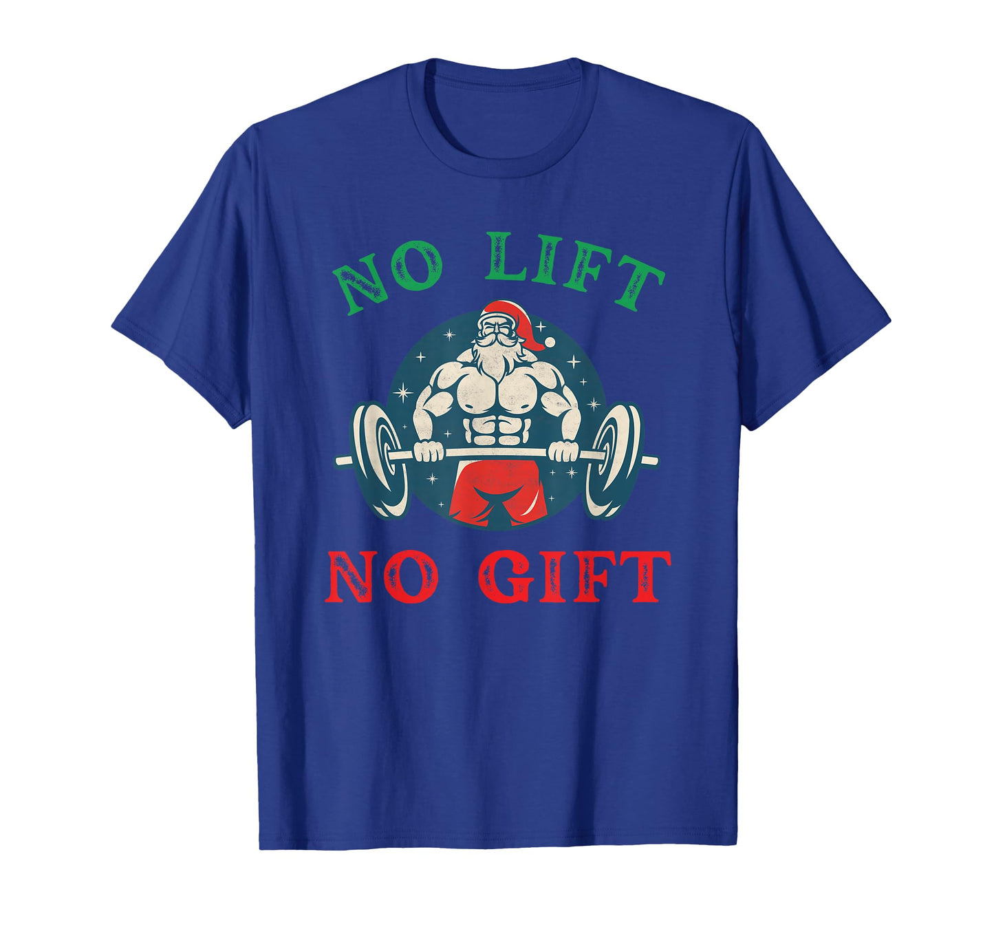 No Lift no Gift Funny Workout Santa Christmas Gym T-Shirt