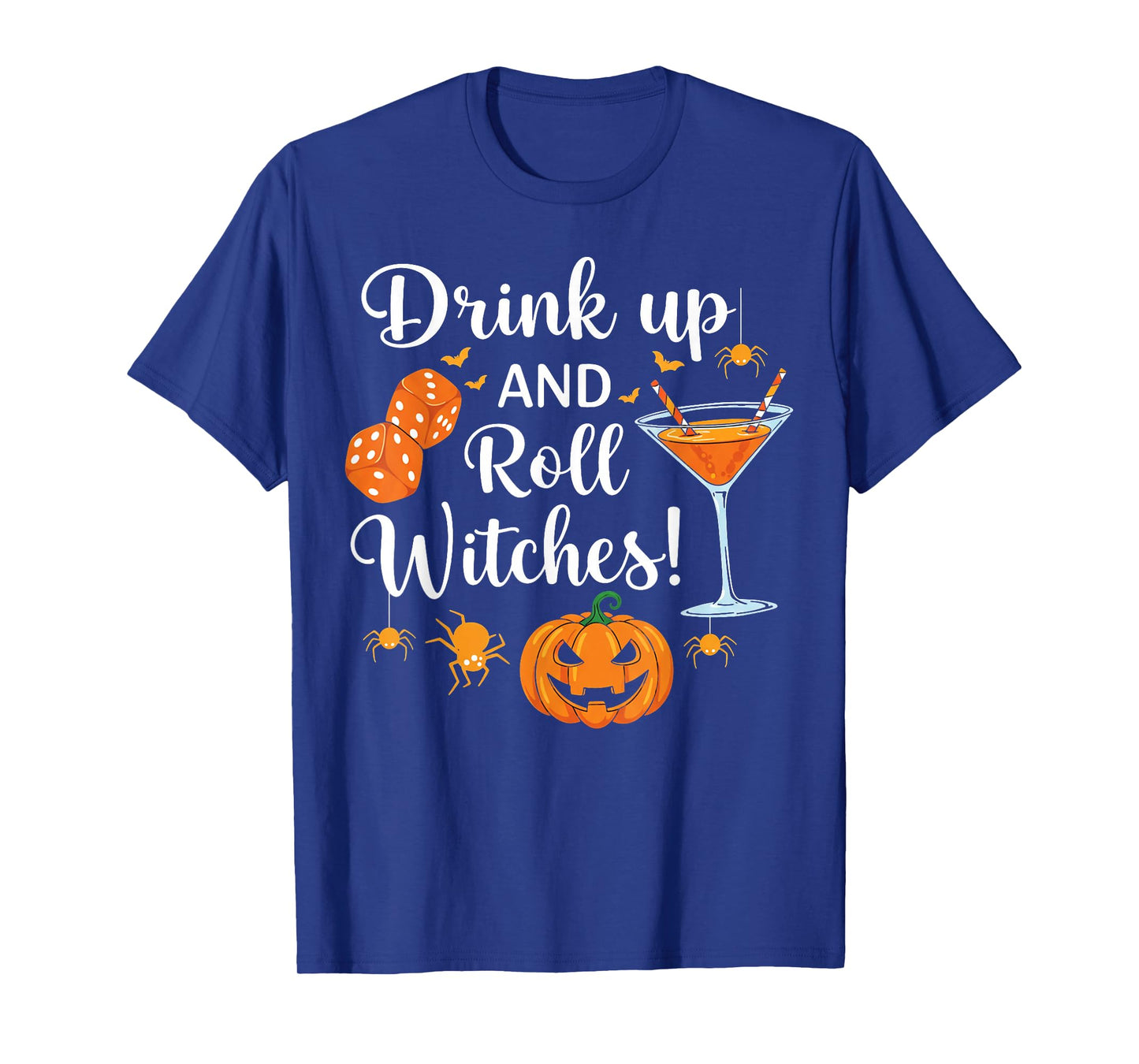 Halloween Bunco dice Women Drink Up and Roll Witches Funny T-Shirt