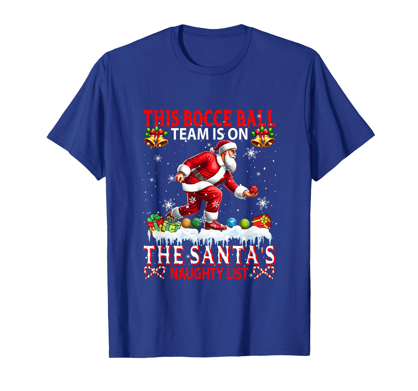 Bocce Ball Team is On Santa's Xmas Naughty List Funny Player T-Shirt