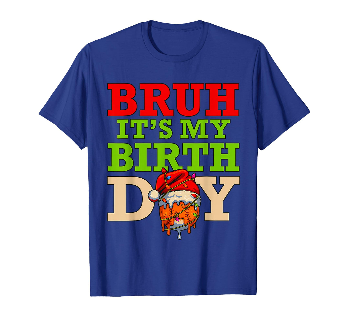 Bruh It’s My Birthday Baseball Ice Cream Drip Christmas T-Shirt