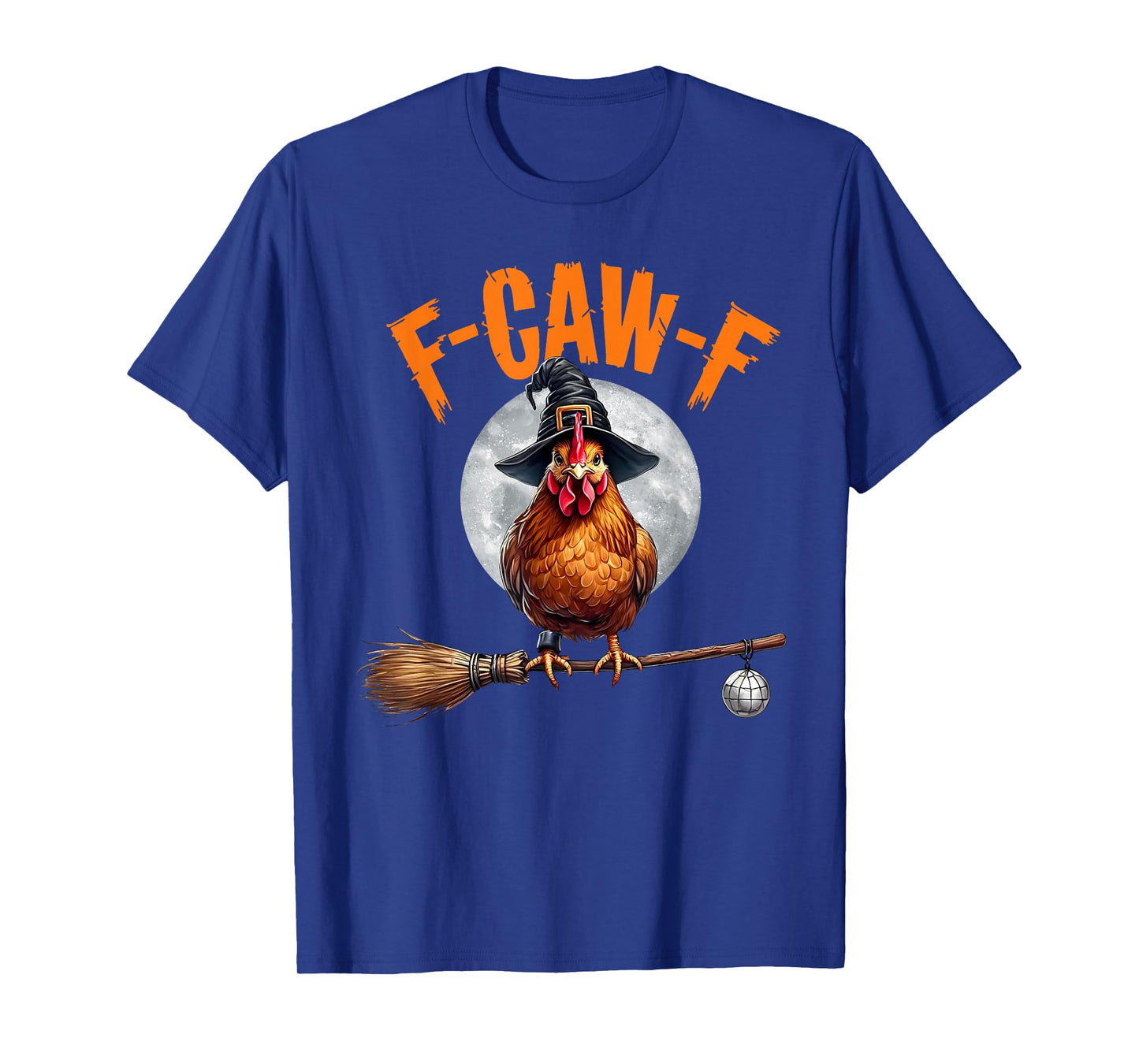 Funny F-Caw-F Chicken Halloween Chicken Witch F-Caw-F Meme T-Shirt
