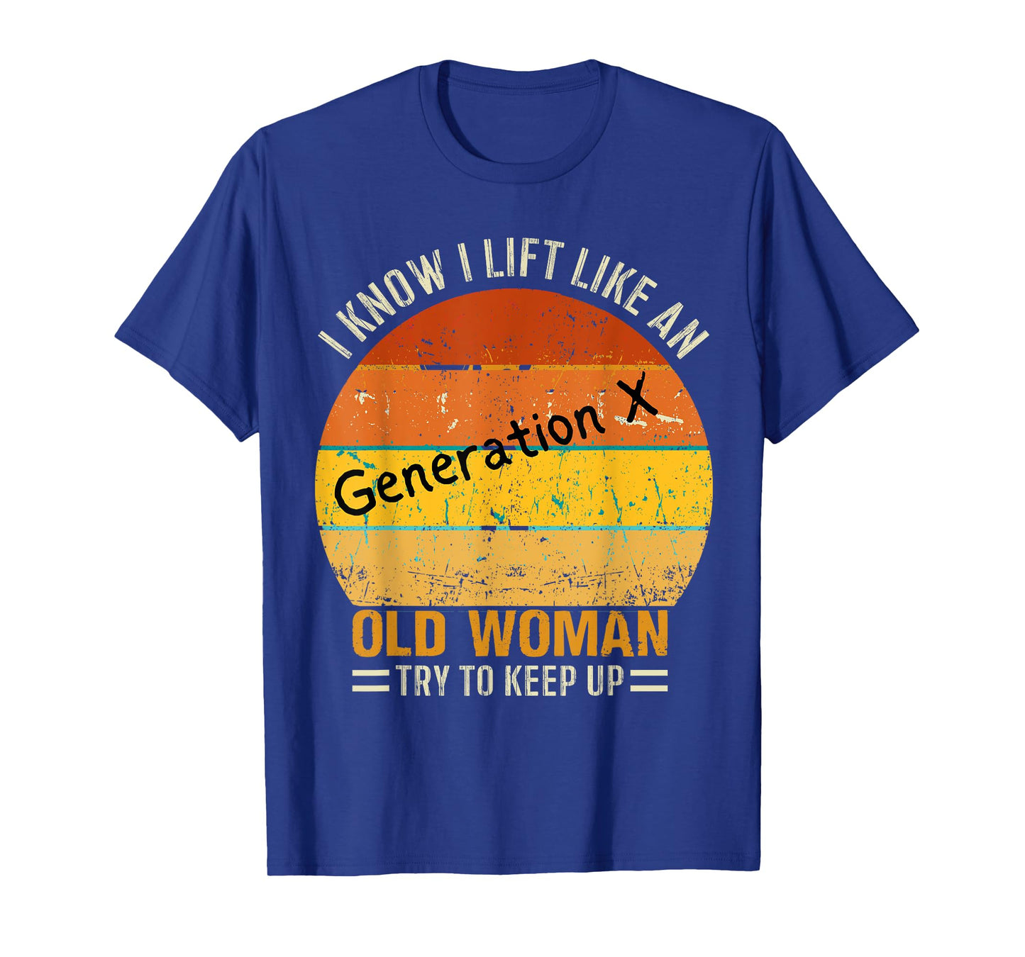 Funny Classic Retro I Know I Lift Like An Old Woman Vintage T-Shirt