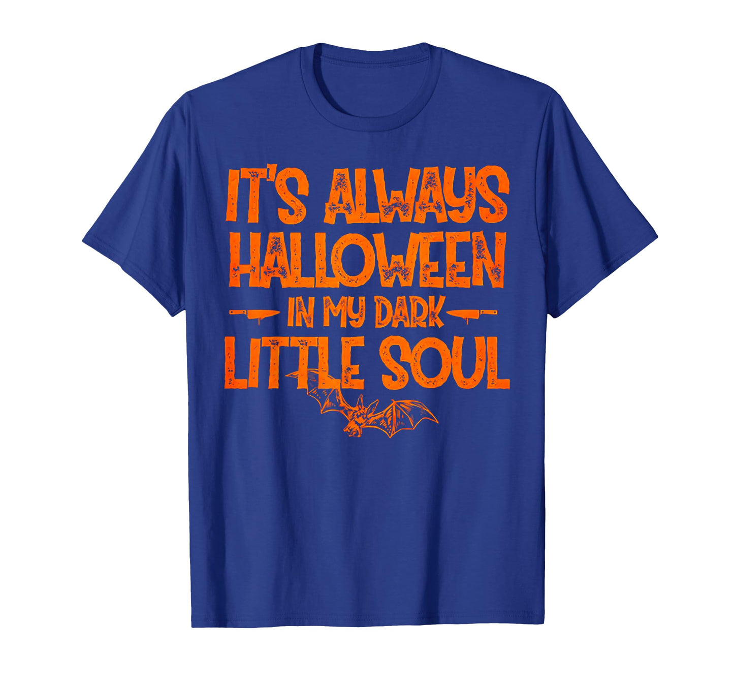 It's Always Halloween in My Dark Little Soul T-Shirt