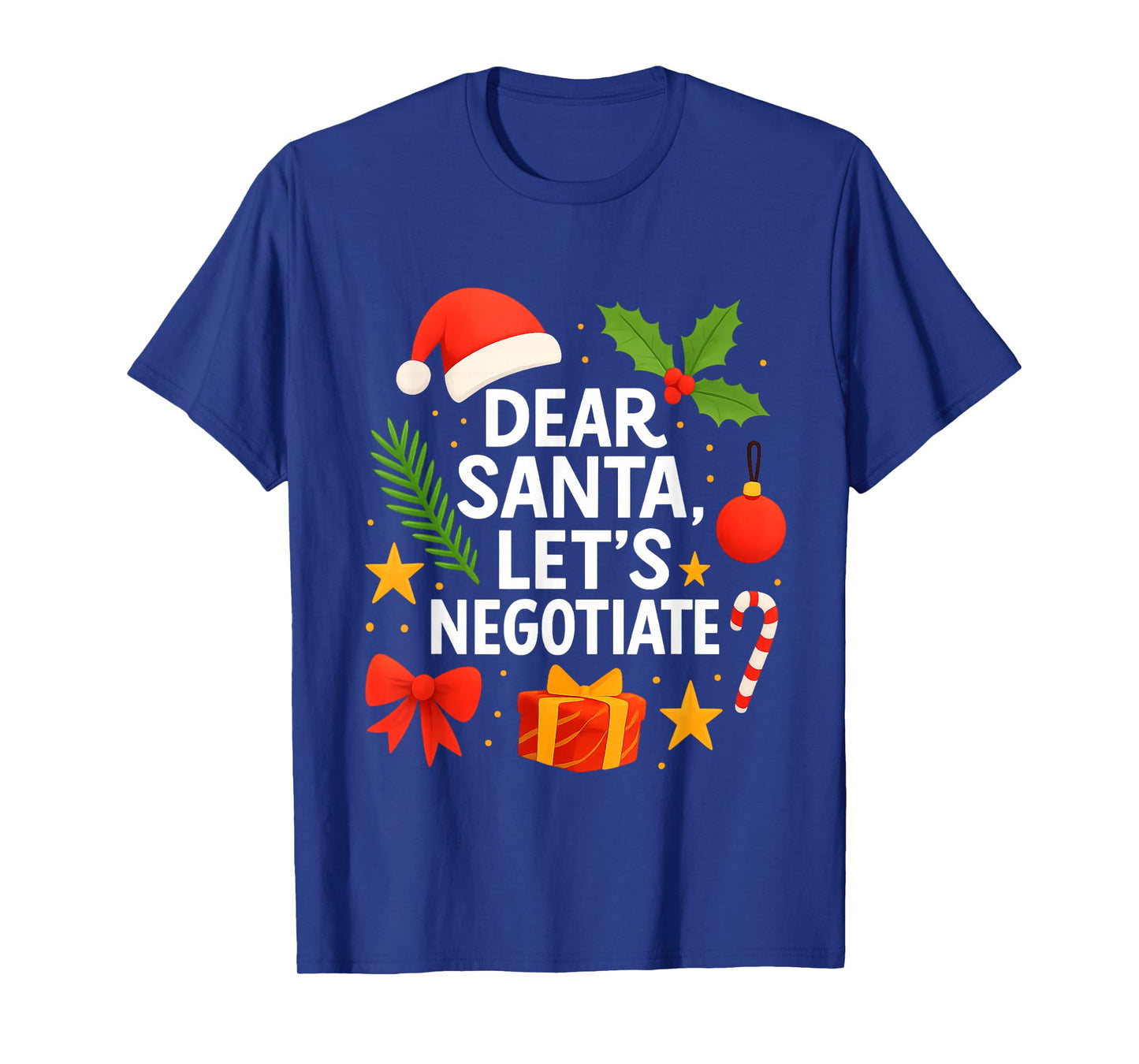 Dear Santa Let’s Negotiate Funny Christmas Holiday Humor T-Shirt