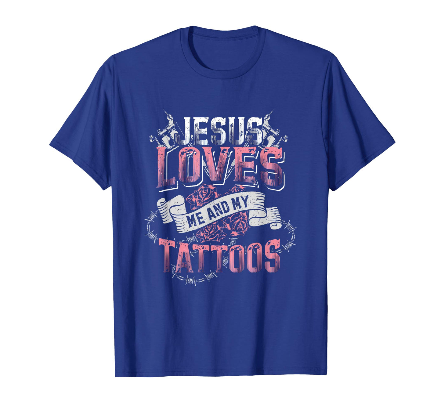 Jesus Loves Me And My Tattoos T-Shirt