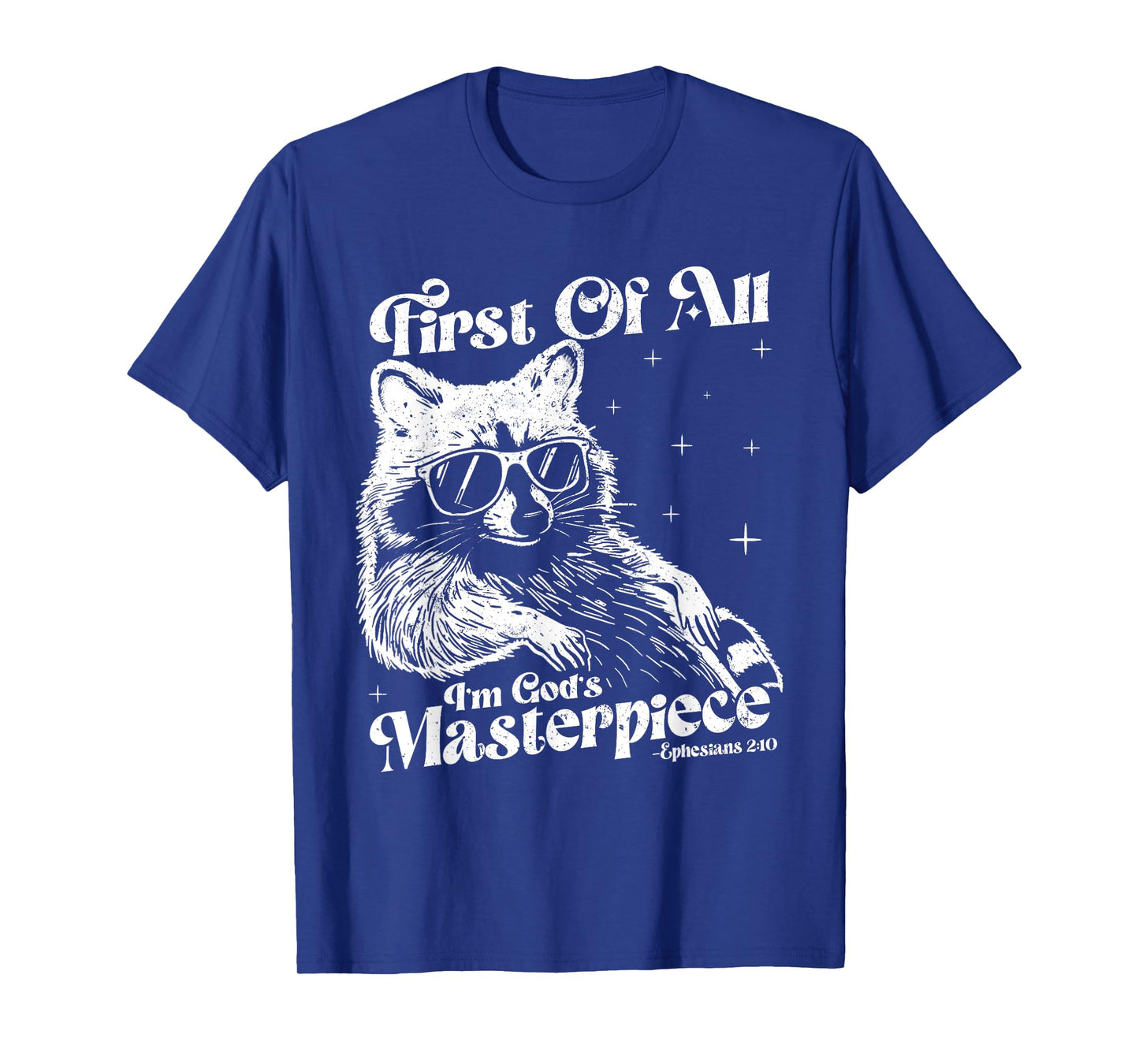 Raccoon First Of All I'm God's Masterpiece Funny Racoon Meme T-Shirt