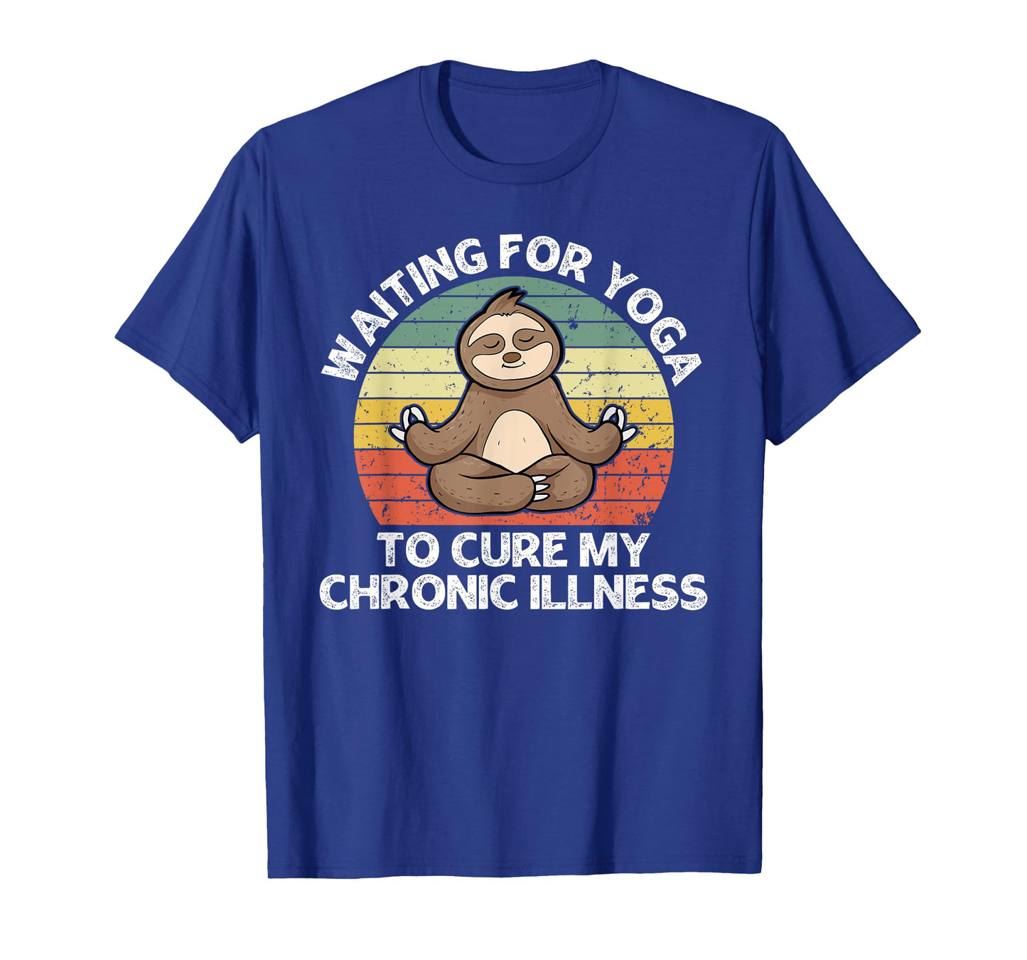 Waiting for Yoga to Cure My Chronic Illness Fun Sloth Animal T-Shirt