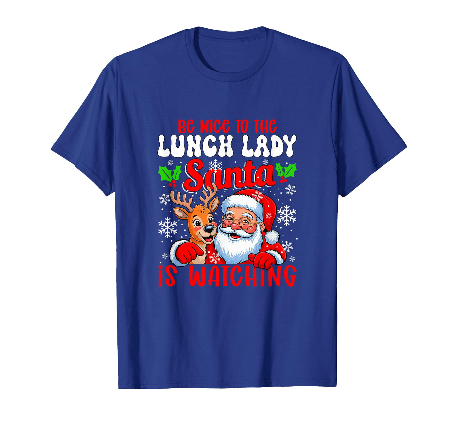 Funny Sarcastic Nice to Lunch Lady Santa is Watching Xmas T-Shirt