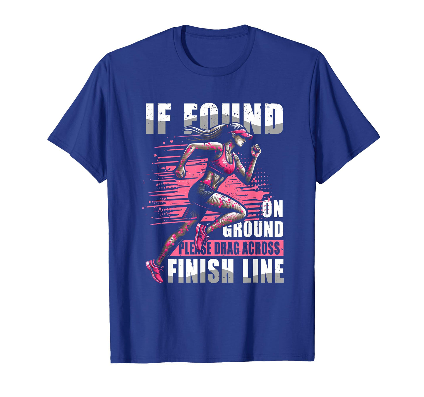 Muddy Fun If-Found On Ground Please Drag Across Finish Line T-Shirt