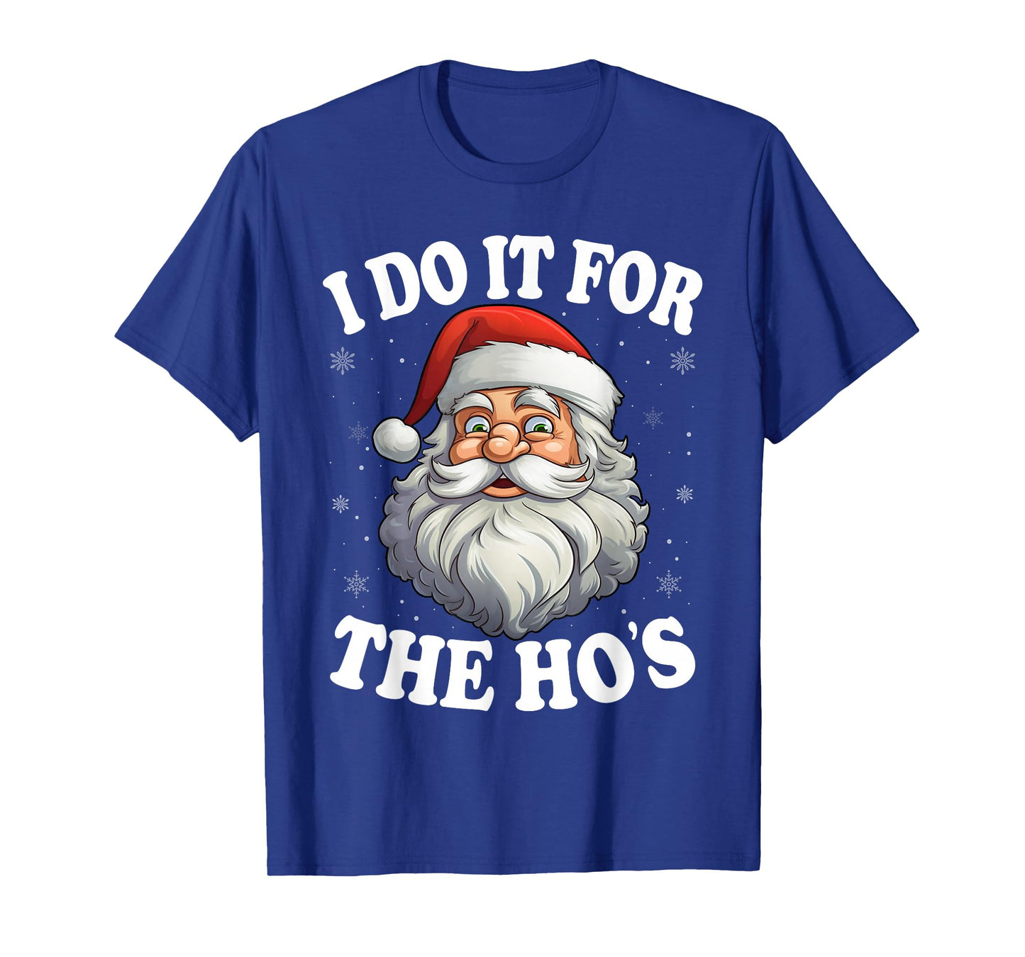 I Do It for The Ho's Cool Santa Funny Christmas T-Shirt