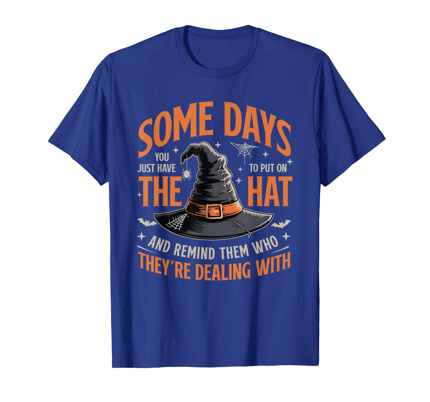 Some Days I Just Have to Put On The Hat T-Shirt