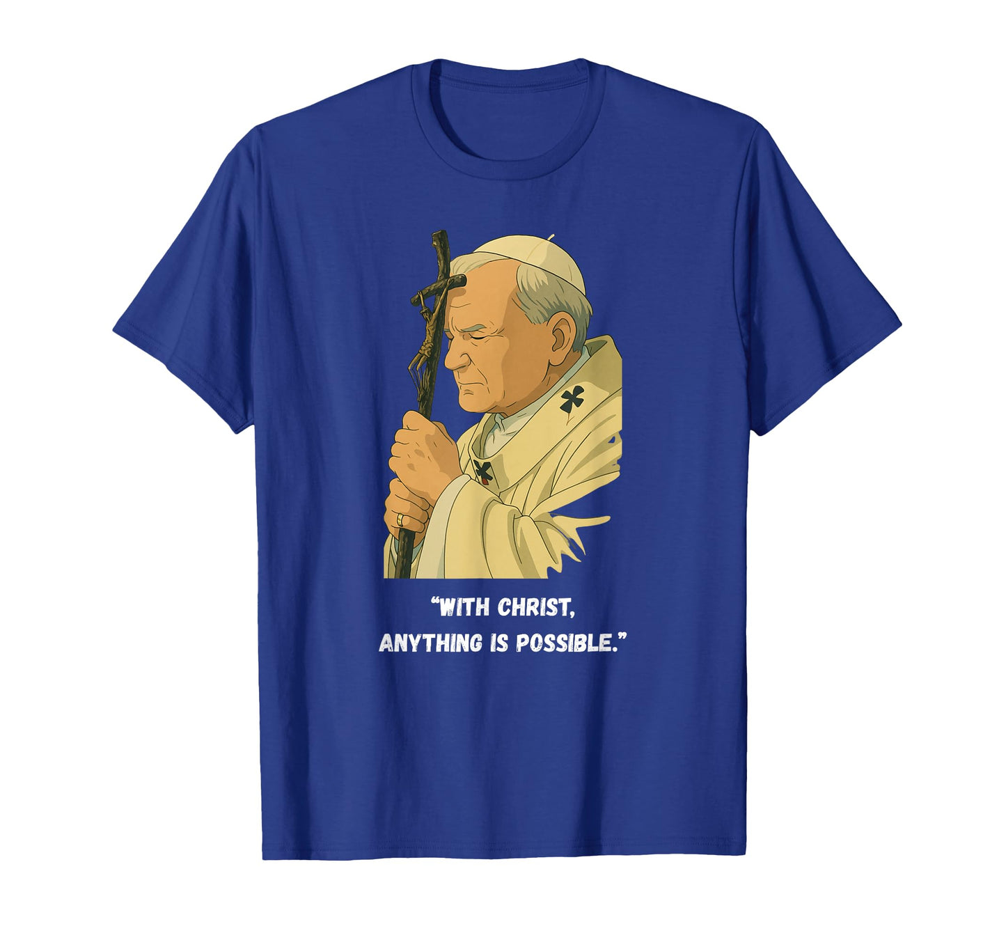 With Christ Anything Is Possible – Catholic - John Paul II T-Shirt