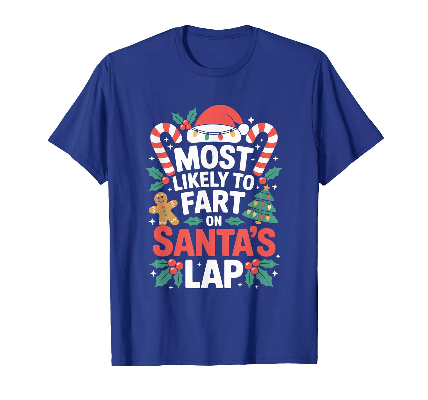 Most Likely to Fart On Santa's Lap Comical Holiday Season T-Shirt
