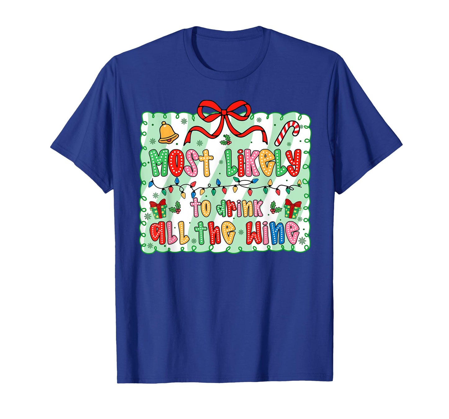 Most Likely to Drink All The Wine Coquette Bow Xmas T-Shirt