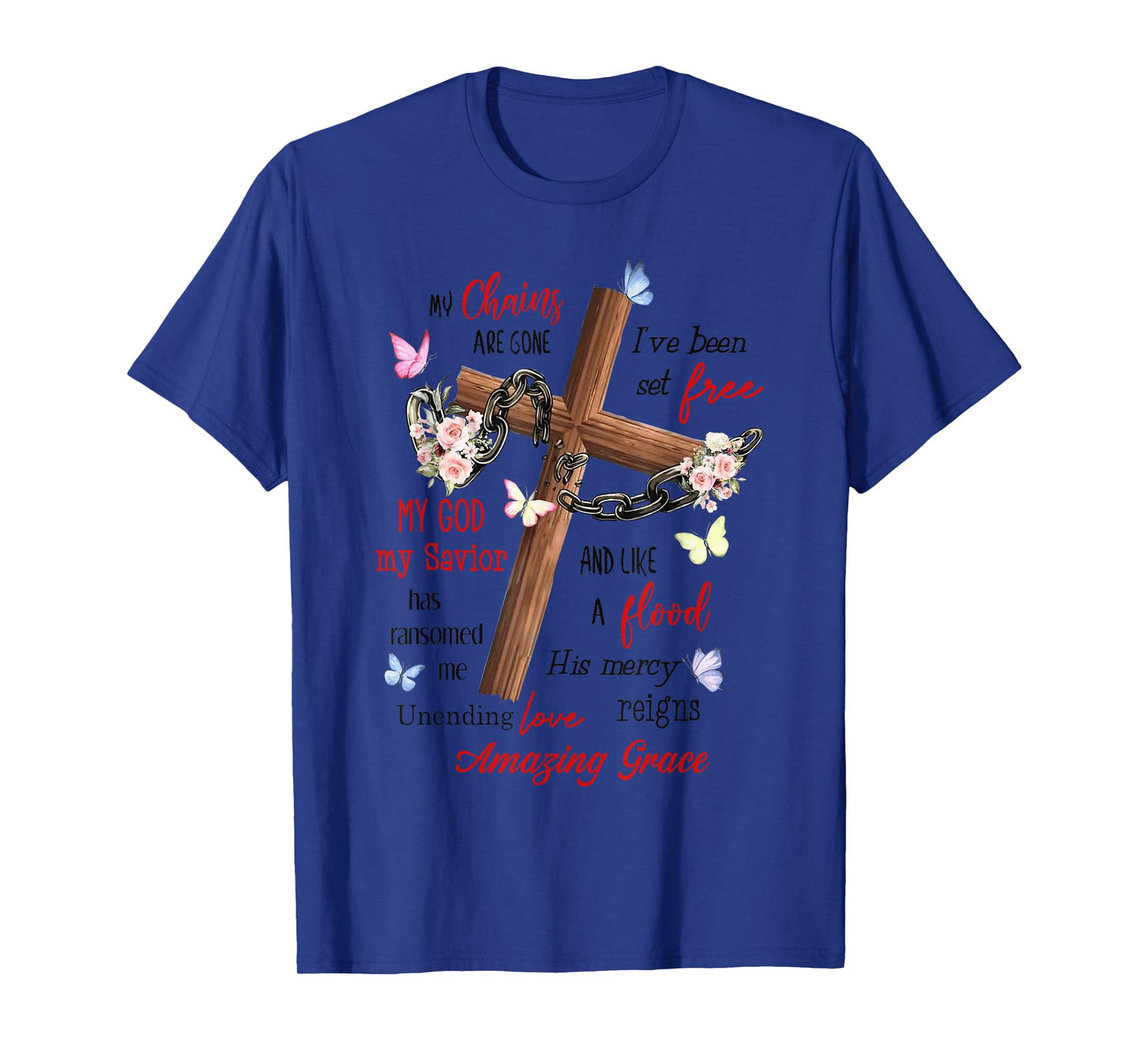 Jesus My chains are gone i've been set free my god my savior T-Shirt