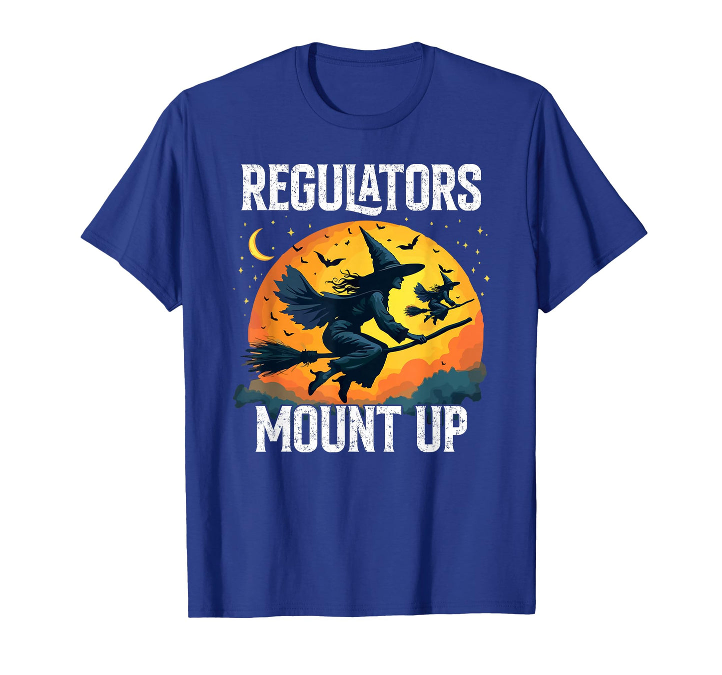 Funny Halloween Witch Regulators Mount Up T-Shirt