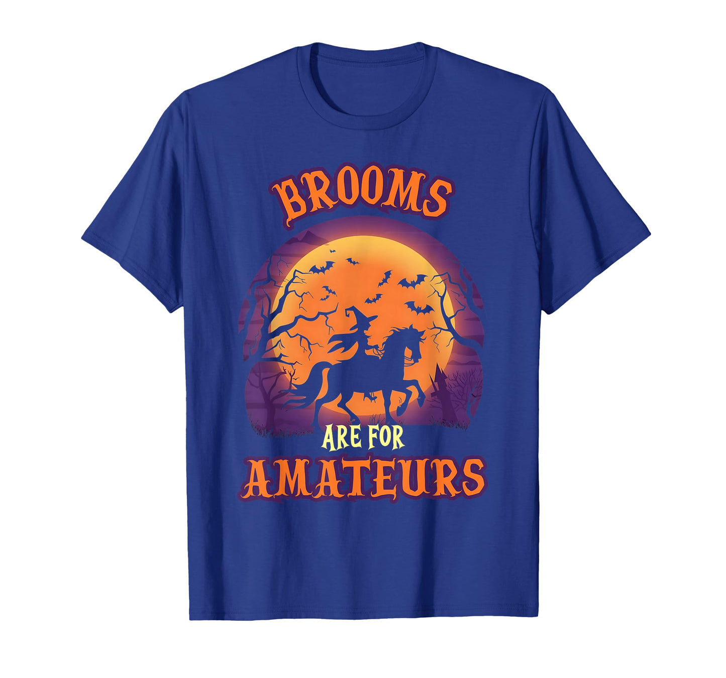 Brooms are for Amateurs Riding Horse Funny Halloween T-Shirt