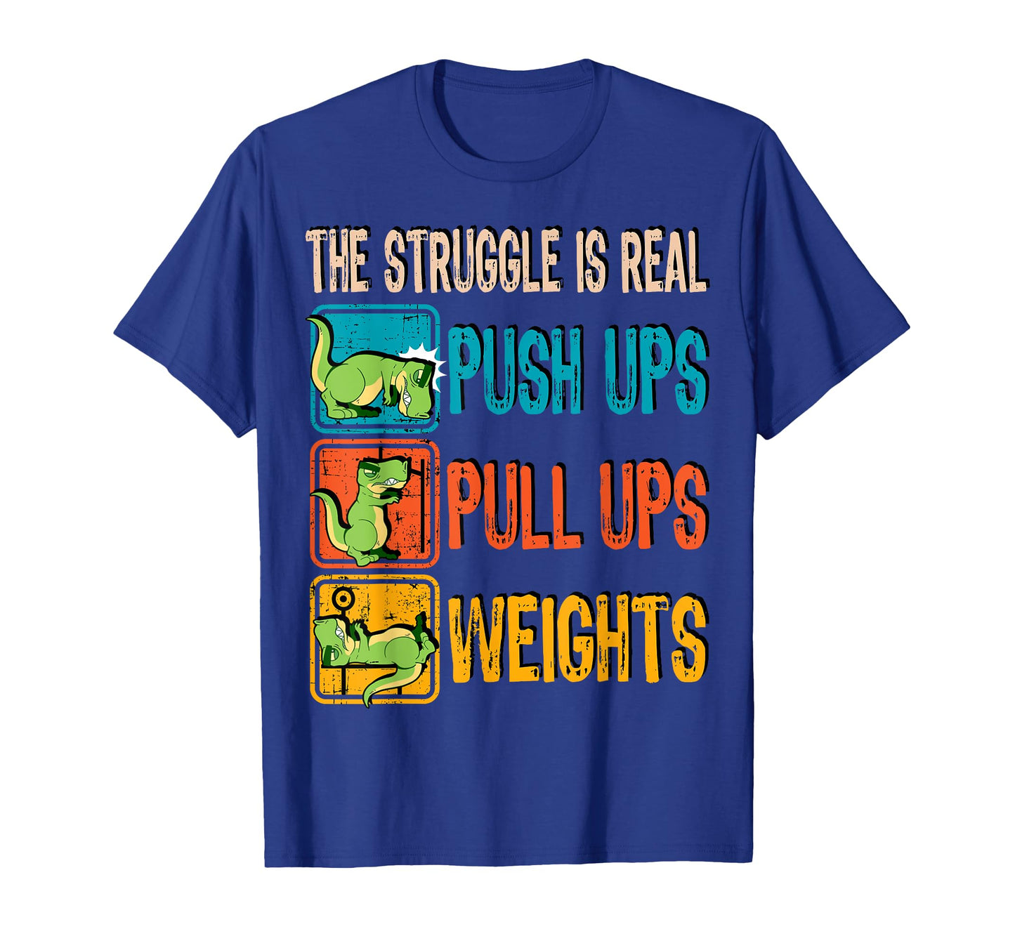 The Struggle Is Real Funny T-Rex Gym Work Out Fitness Gift T-Shirt