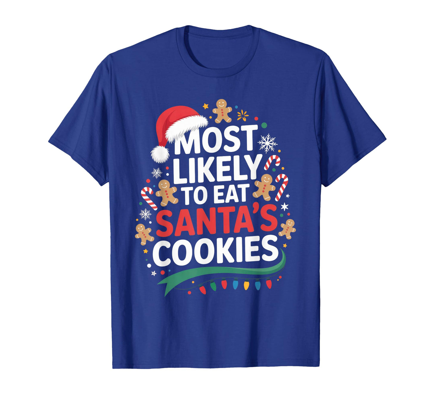 Most Likely to Eat Santa's Cookies Funny Christmas Holiday T-Shirt