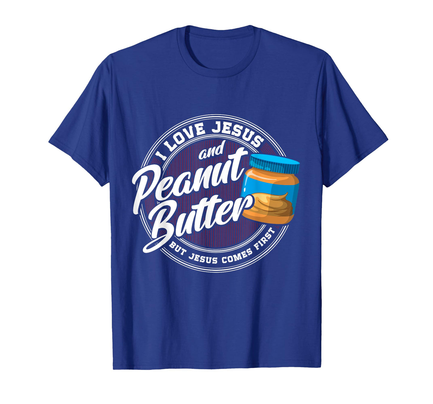 Peanut Butter Lover Love Peanut Butter Christian Religion T-Shirt