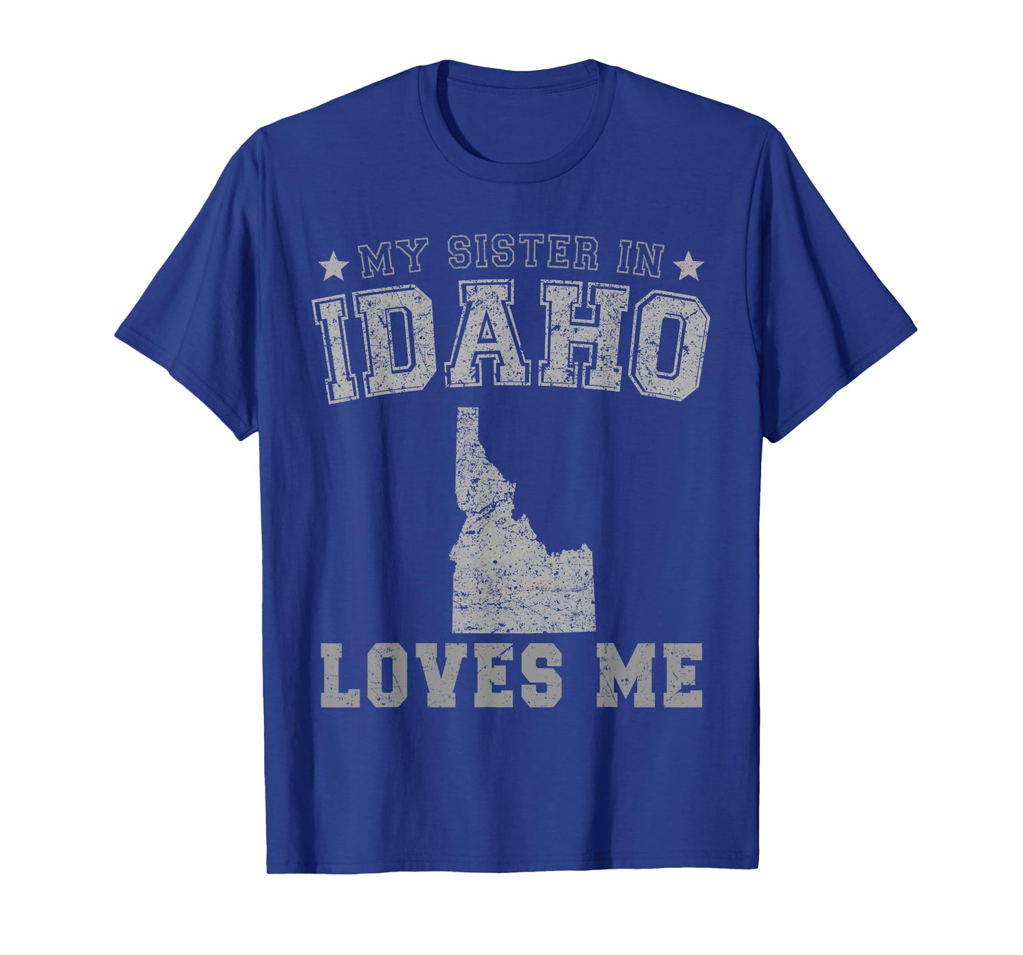 My Sister in Idaho Loves Me America Vintage State T-Shirt