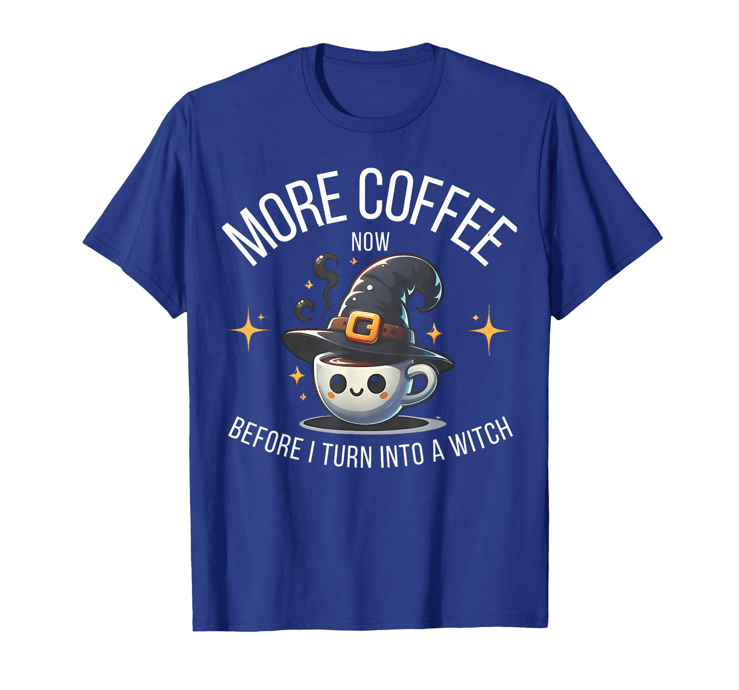 More Coffee Now Before I Turn Into A Witch Funny Halloween T-Shirt