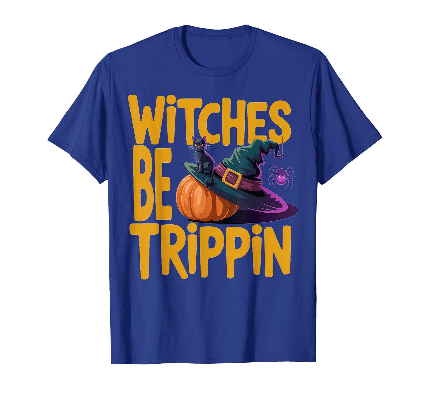 Witches Be Trippin Halloween Witch Black Cat Funny Women T-Shirt