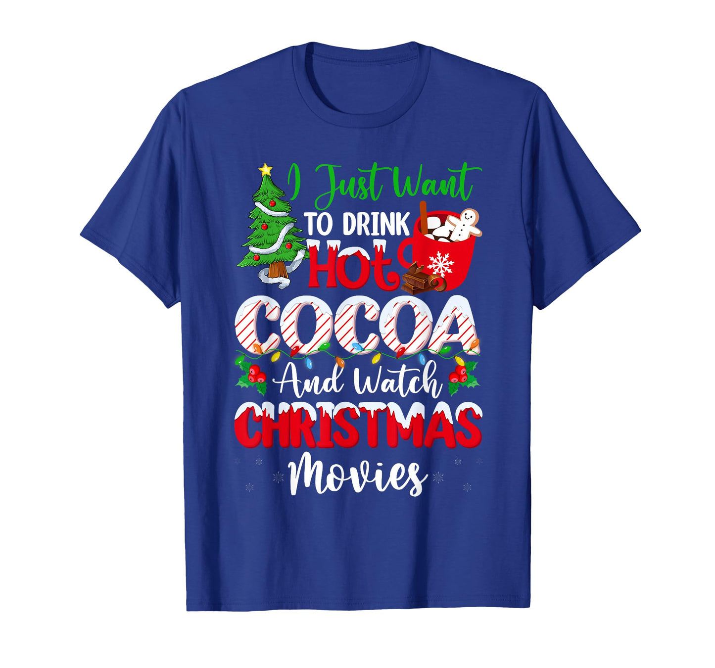 Cocoa Drink Hot Chocolate and Watch Holiday Movies Christmas T-Shirt