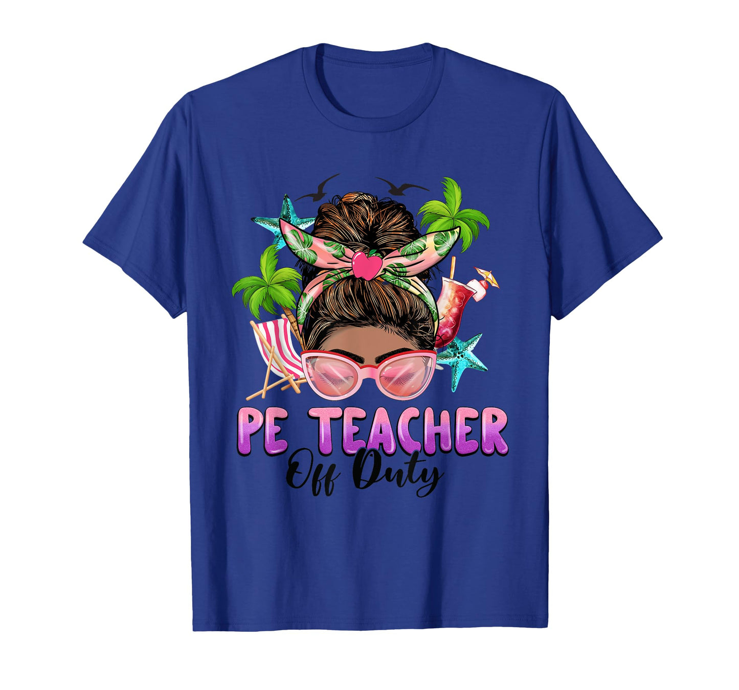 PE Teacher Off Duty Messy Bun Black Women Last Day Of School T-Shirt