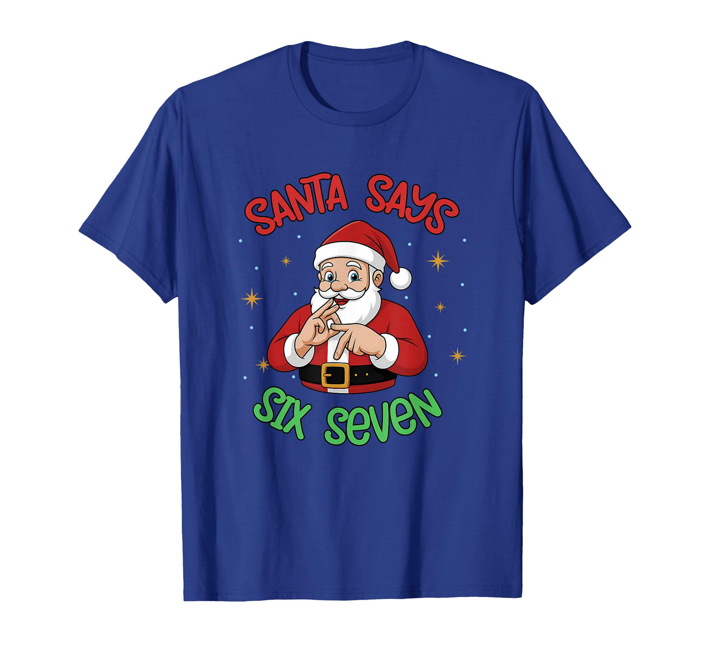 67 Christmas Meme Funny Santa Says Six Seven T-Shirt