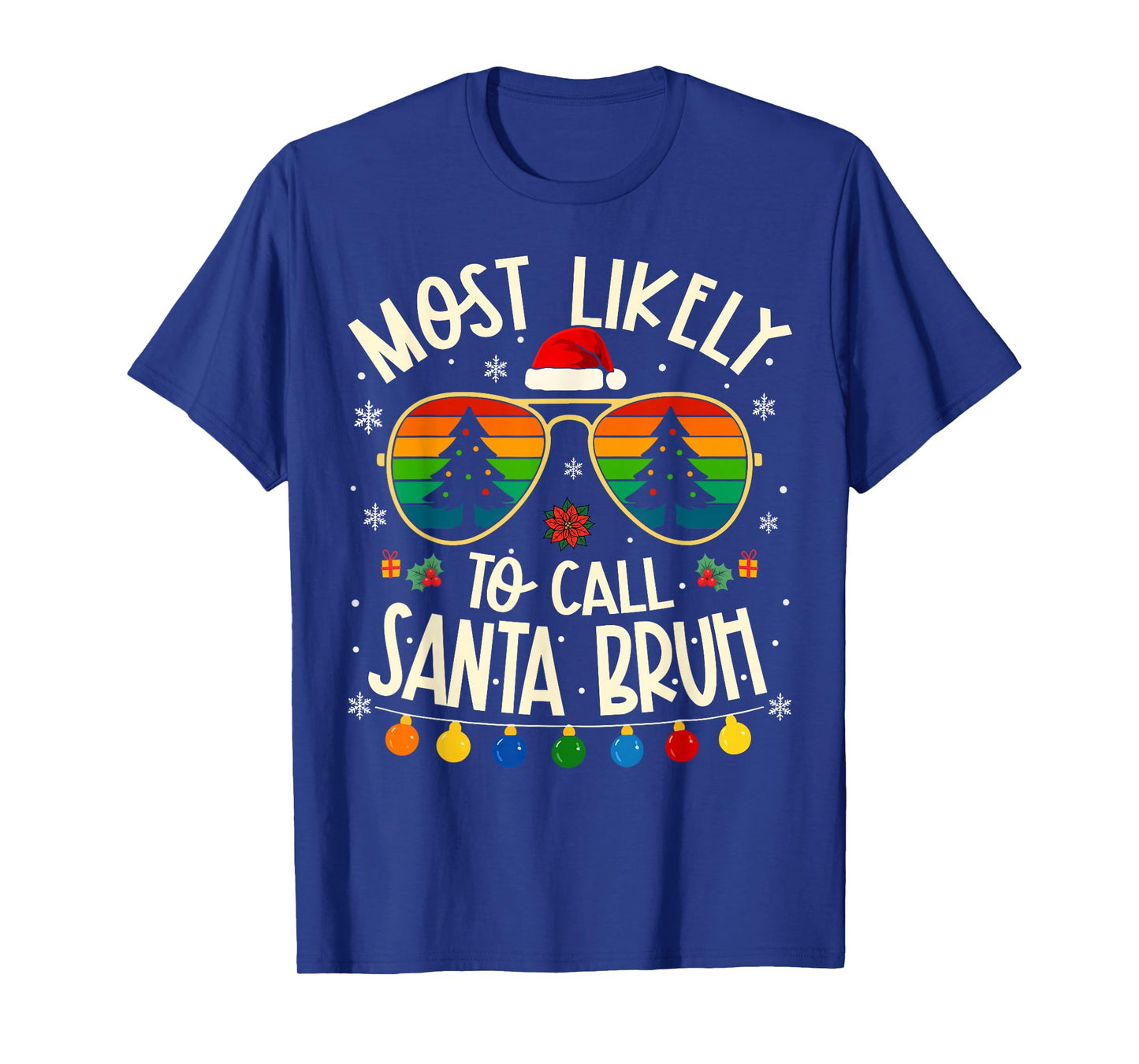 Most Likely to Call Santa Bruh Funny Matching Xmas T-Shirt