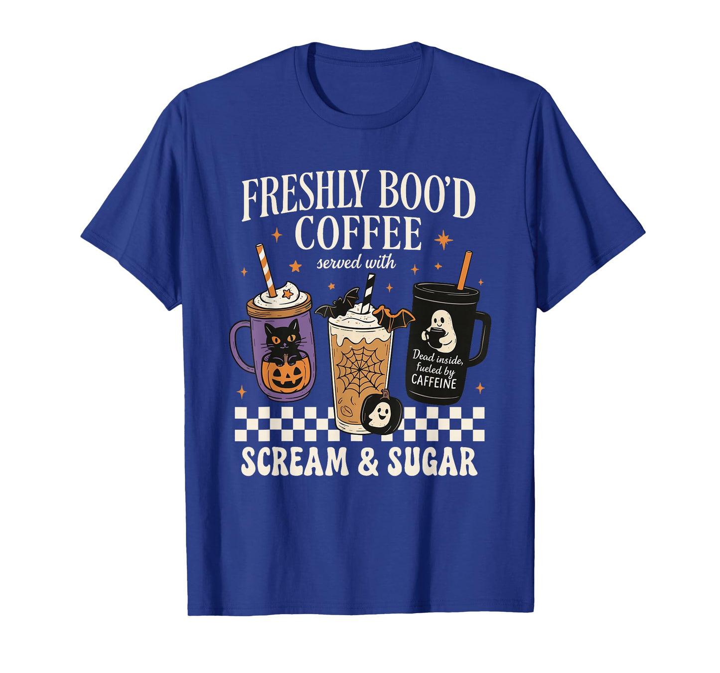 Freshly Boo'd Coffee Served with Scream and Sugar Halloween T-Shirt