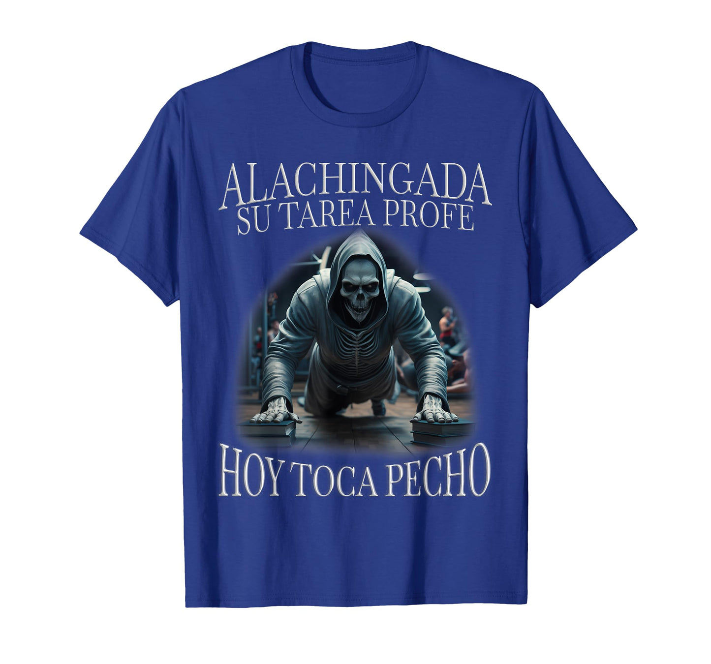 Hoy toca pecho: Calacas chidas gym T-Shirt