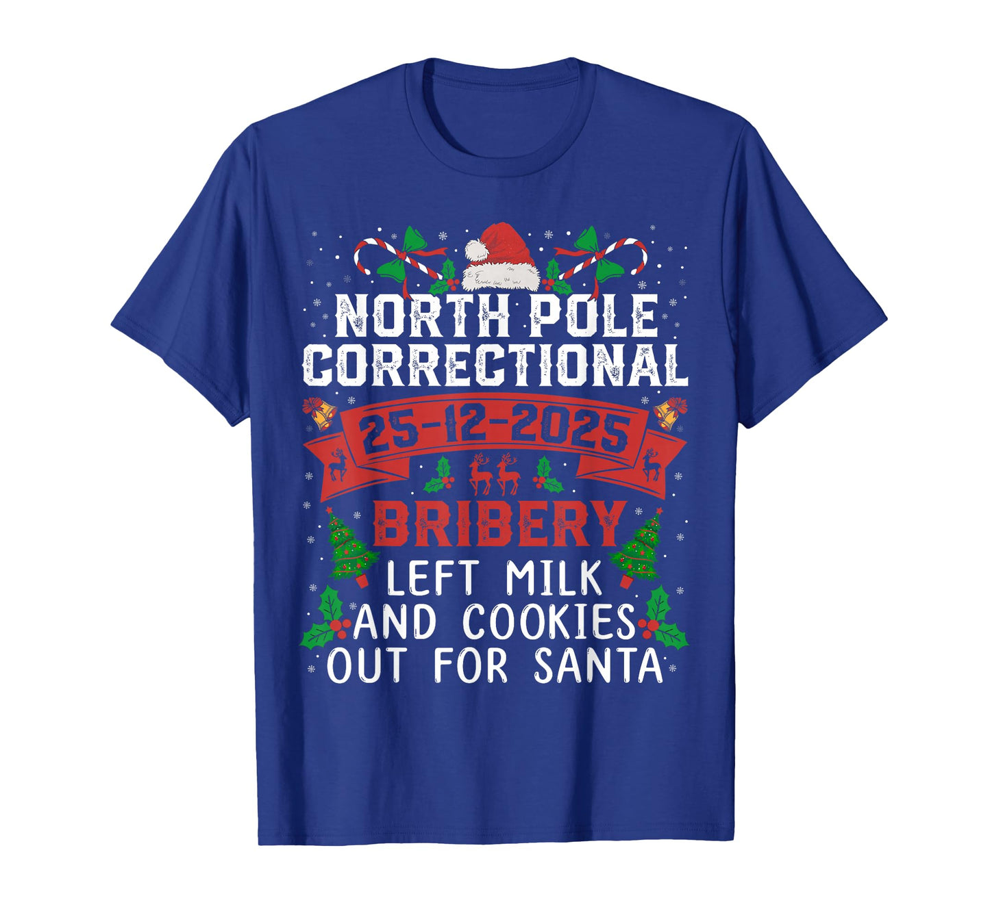 North Pole Correctional Christmas Bribery Left Milk Cookies T-Shirt