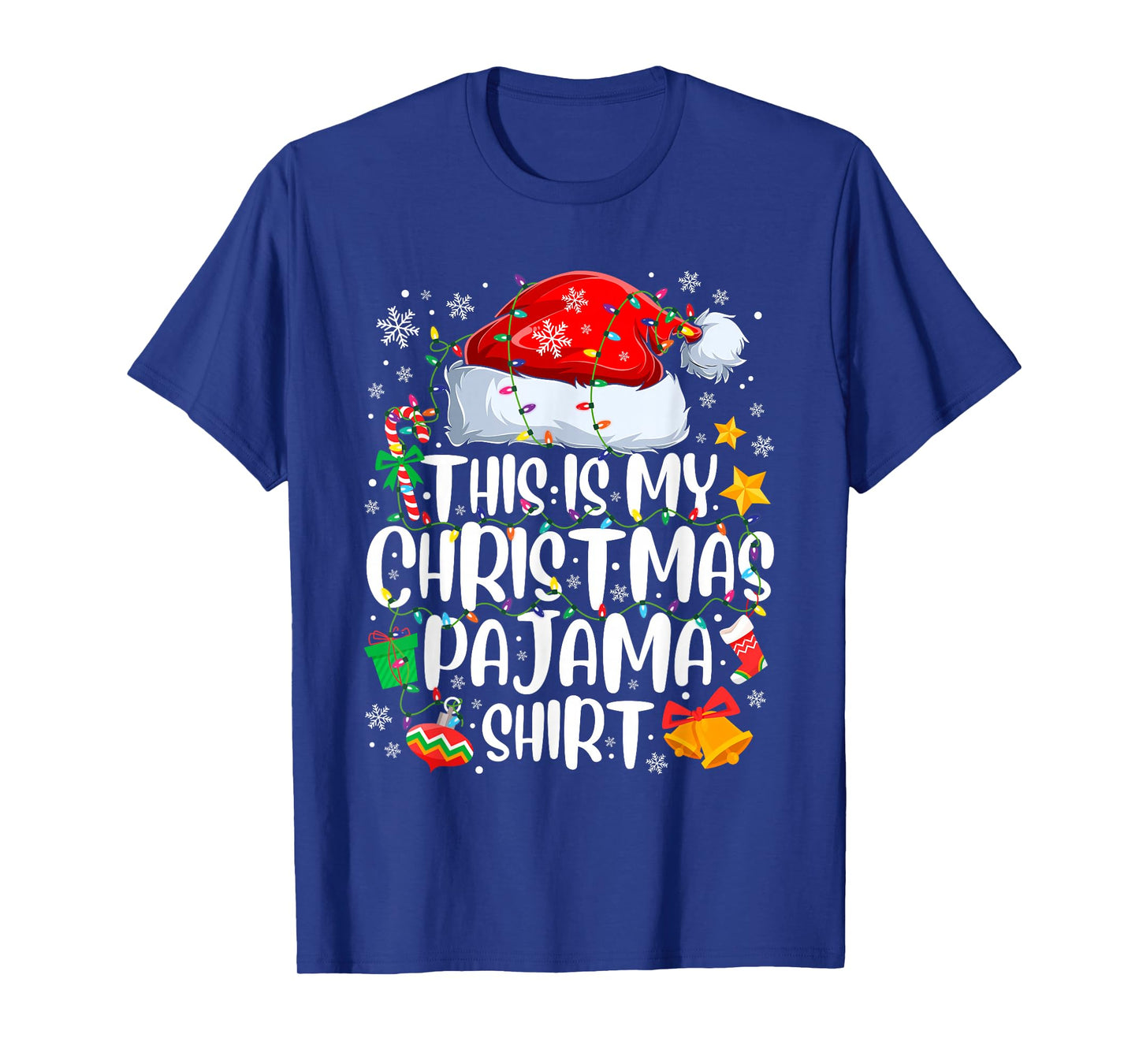 Snow Santa Hat Xmas Lights This is My Christmas Pajama T-Shirt