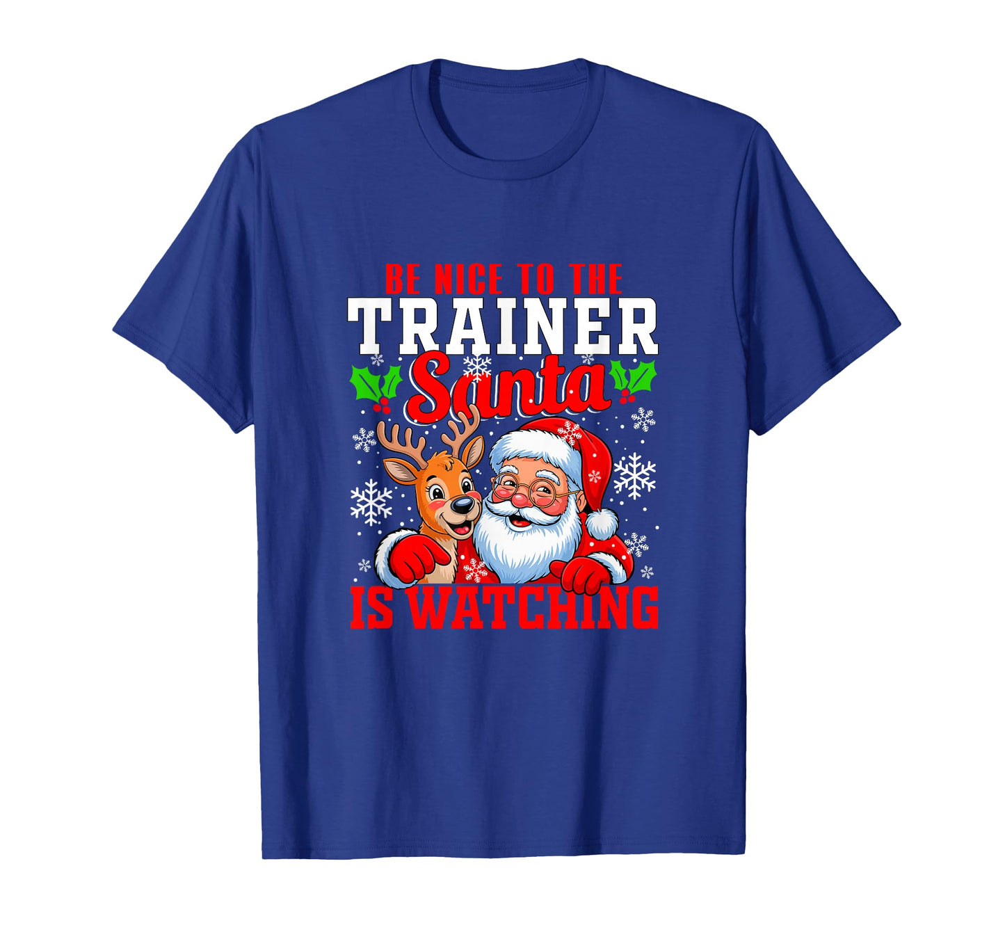 Funny Sarcastic Nice to Trainer Santa is Watching Xmas T-Shirt