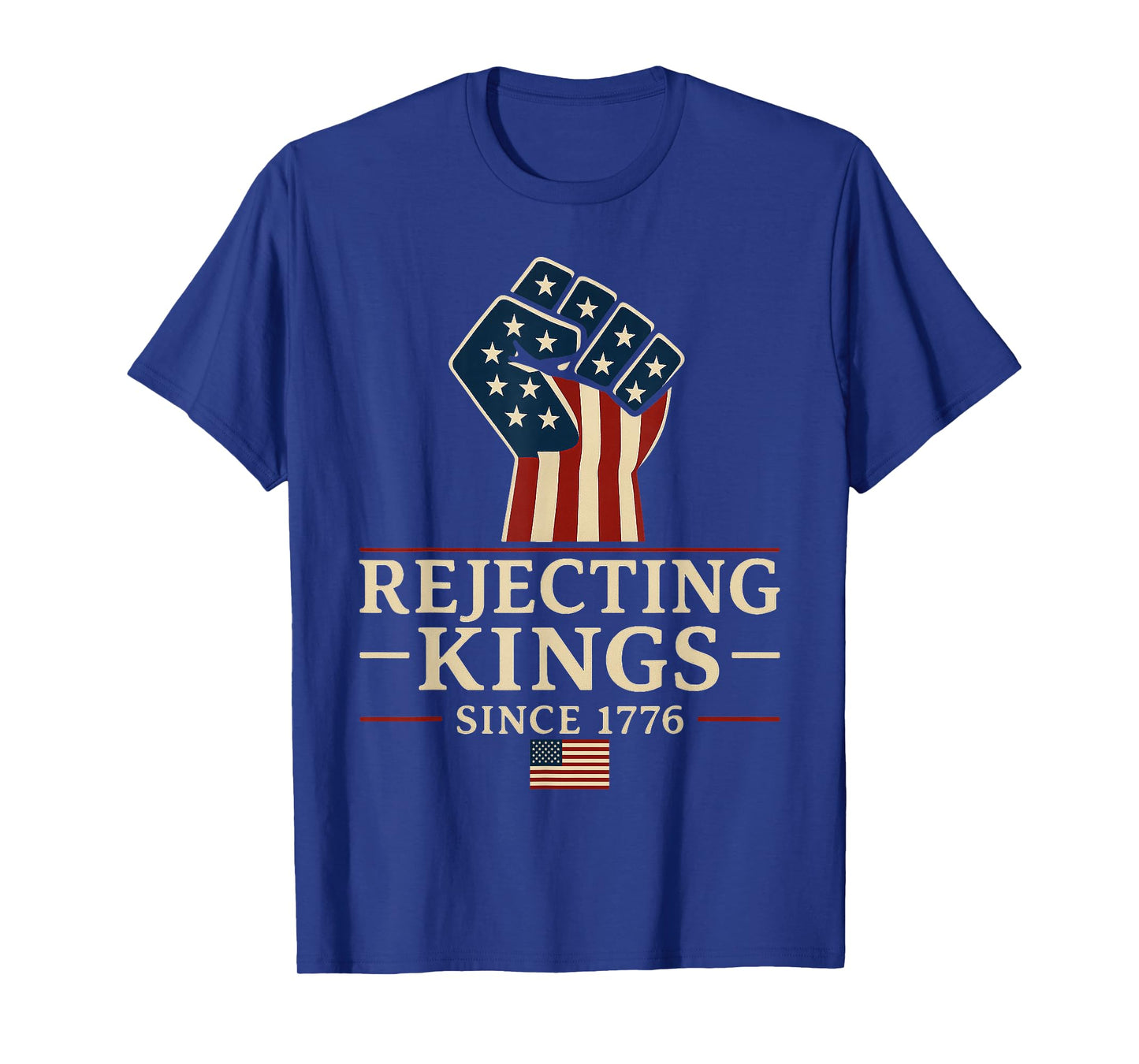 Rejecting Kings Since 1776 Patriotic American Design 4 july T-Shirt