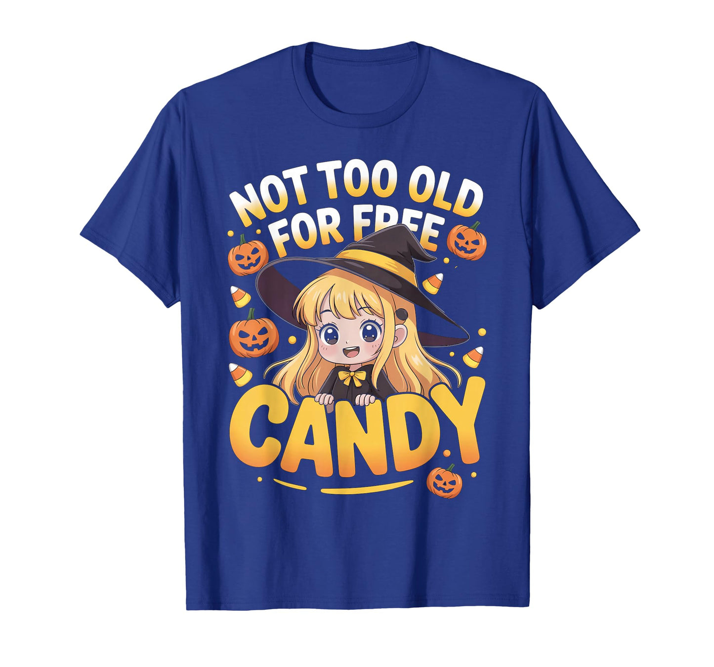 Halloween Anime Witch Cute Not Too Old for Free Candy Girls T-Shirt