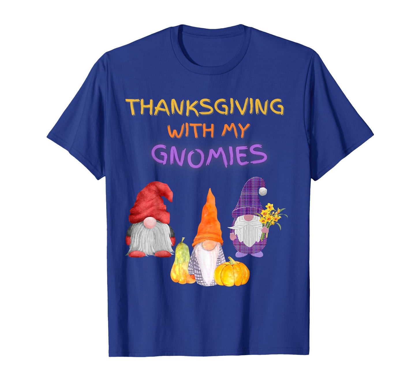 Happy Thanksgiving with My Gnomies Funny Family Halloween T-Shirt