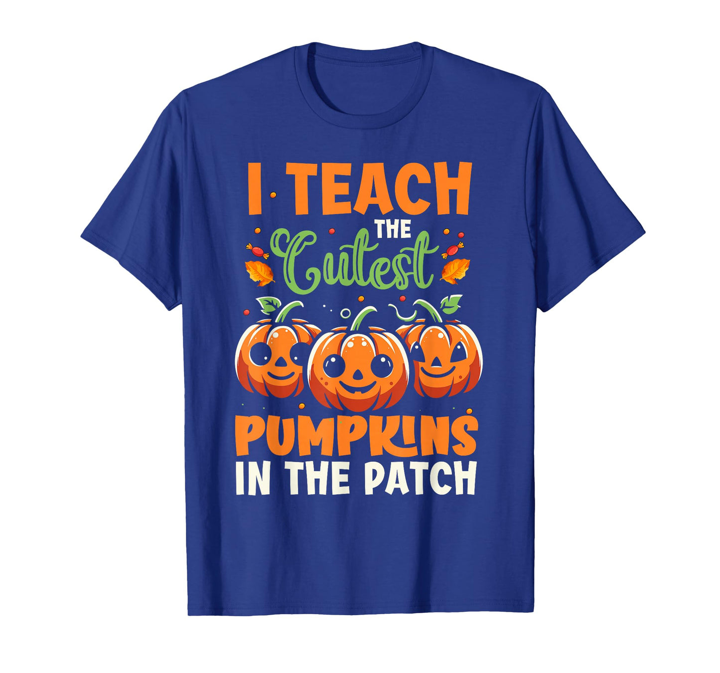 Teach Cutest Pumpkins in The Patch Halloween School Teacher T-Shirt