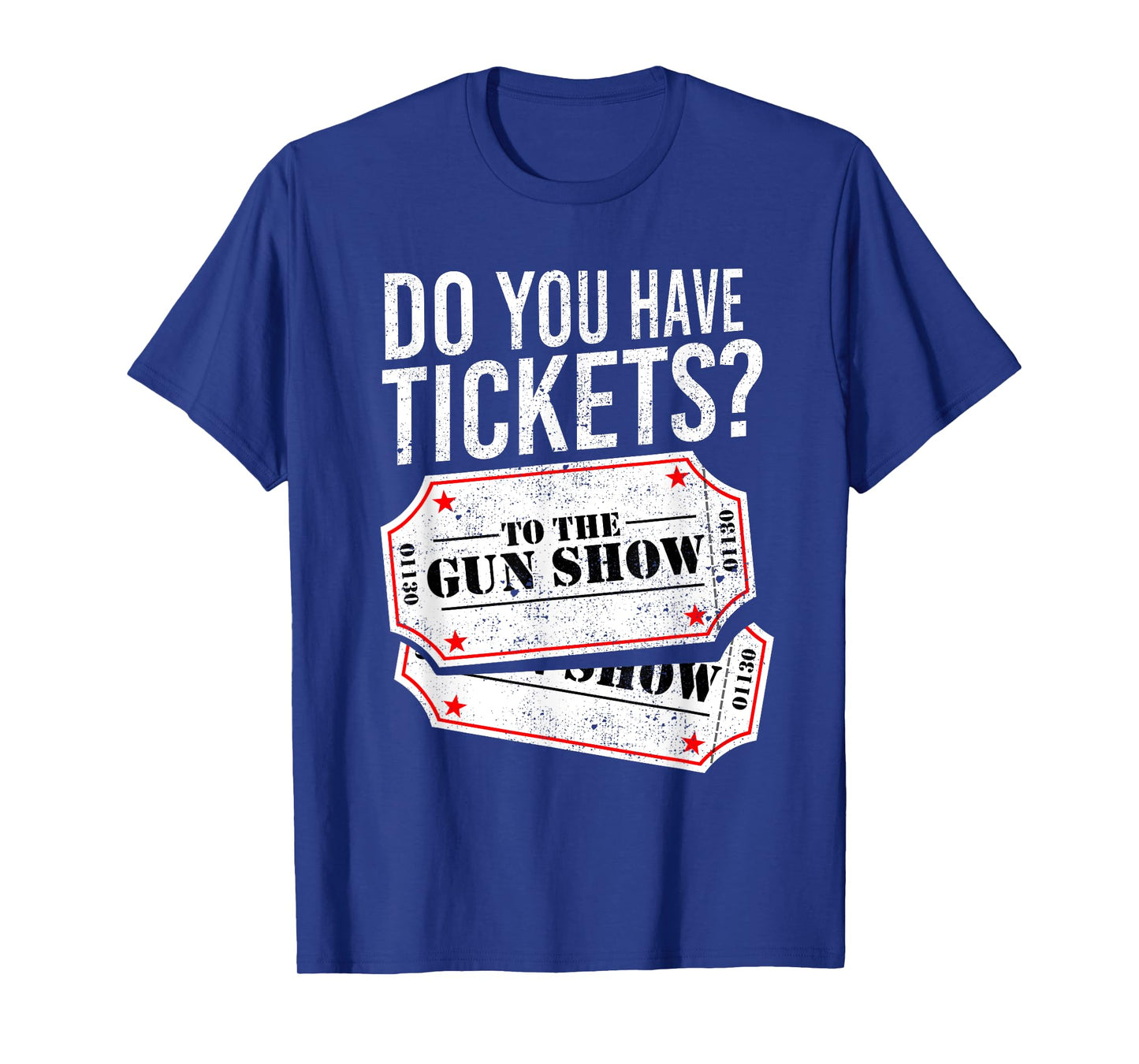 Do You Have Tickets To The Gun Show Funny Big Guns Gym Shirt T-Shirt