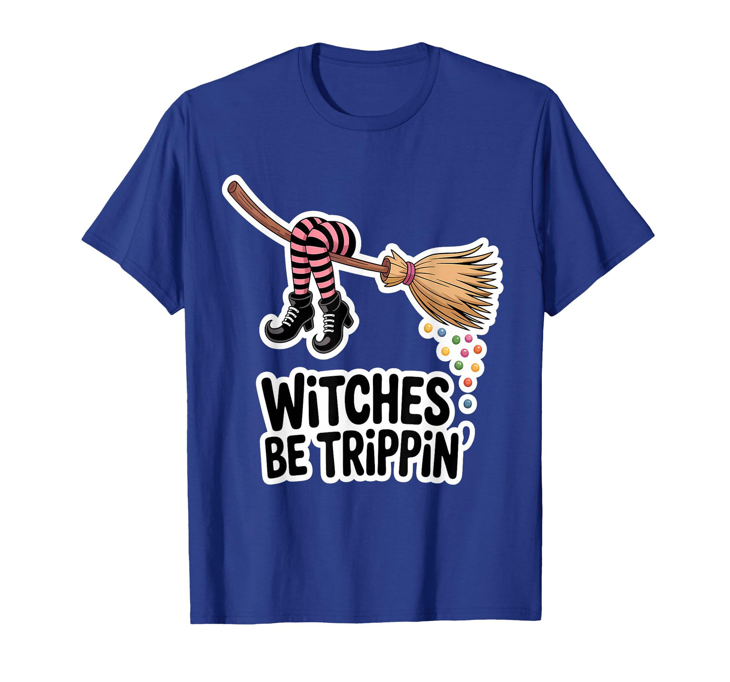 Witches Be Trippin Funny Halloween T-Shirt